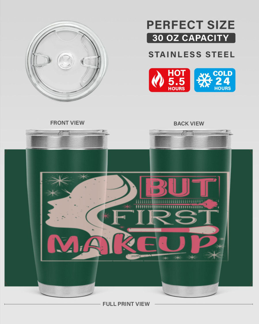But First Makeup Style 260# Tumbler in stainless steel with a stylish design, perfect for hot and cold beverages.