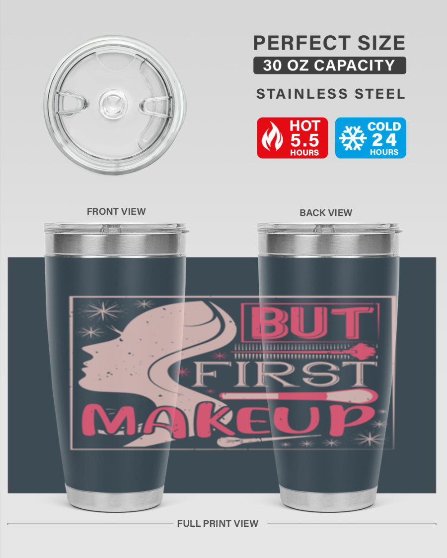 But First Makeup Style 260# Tumbler in stainless steel with a stylish design, perfect for hot and cold beverages.