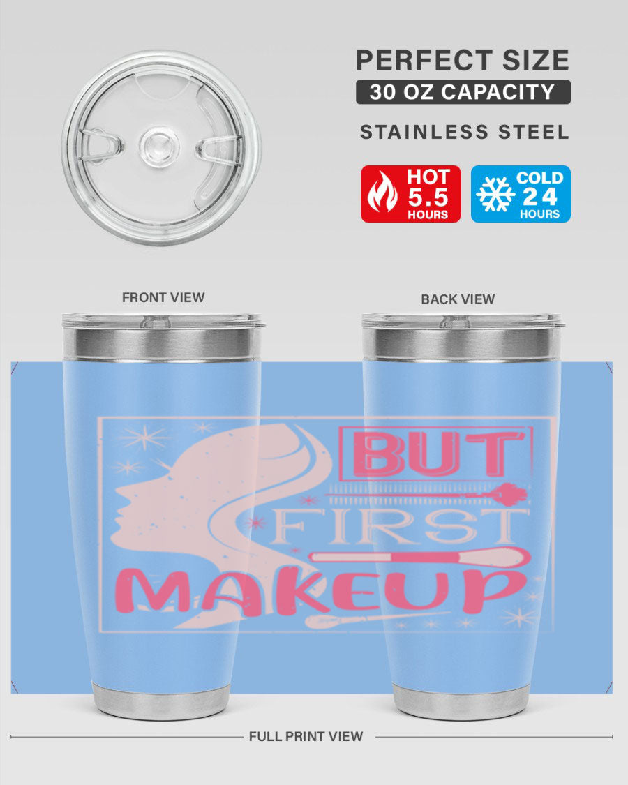 But First Makeup Style 260# Tumbler in stainless steel with a stylish design, perfect for hot and cold beverages.