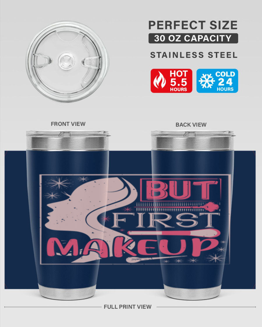 But First Makeup Style 260# Tumbler in stainless steel with a stylish design, perfect for hot and cold beverages.