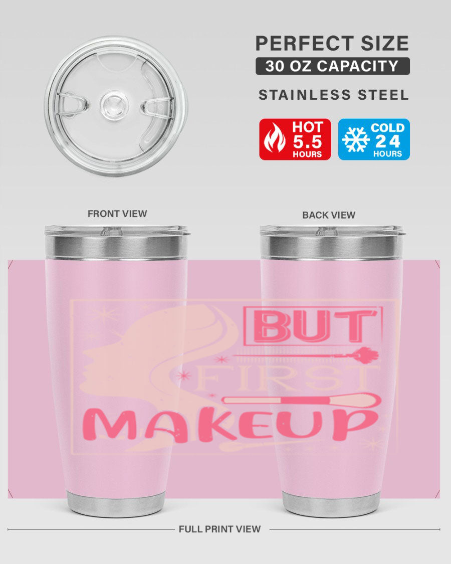 But First Makeup Style 260# Tumbler in stainless steel with a stylish design, perfect for hot and cold beverages.