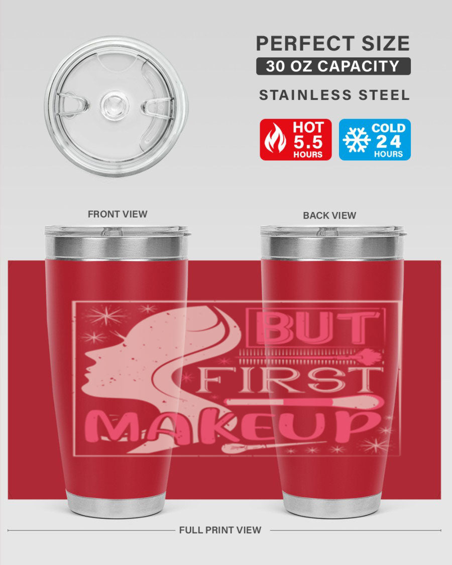 But First Makeup Style 260# Tumbler in stainless steel with a stylish design, perfect for hot and cold beverages.