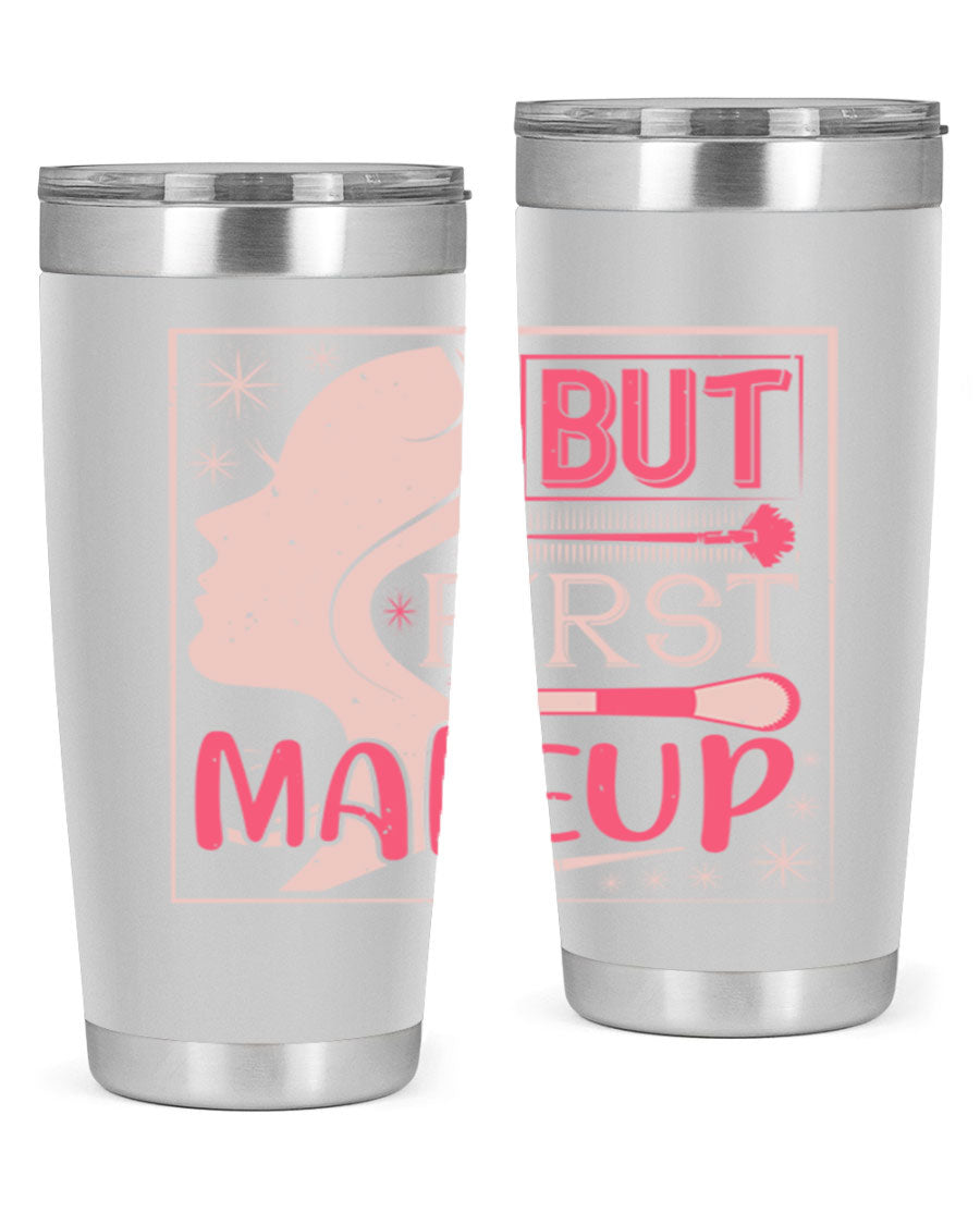 But First Makeup Style 260# Tumbler in stainless steel with a stylish design, perfect for hot and cold beverages.