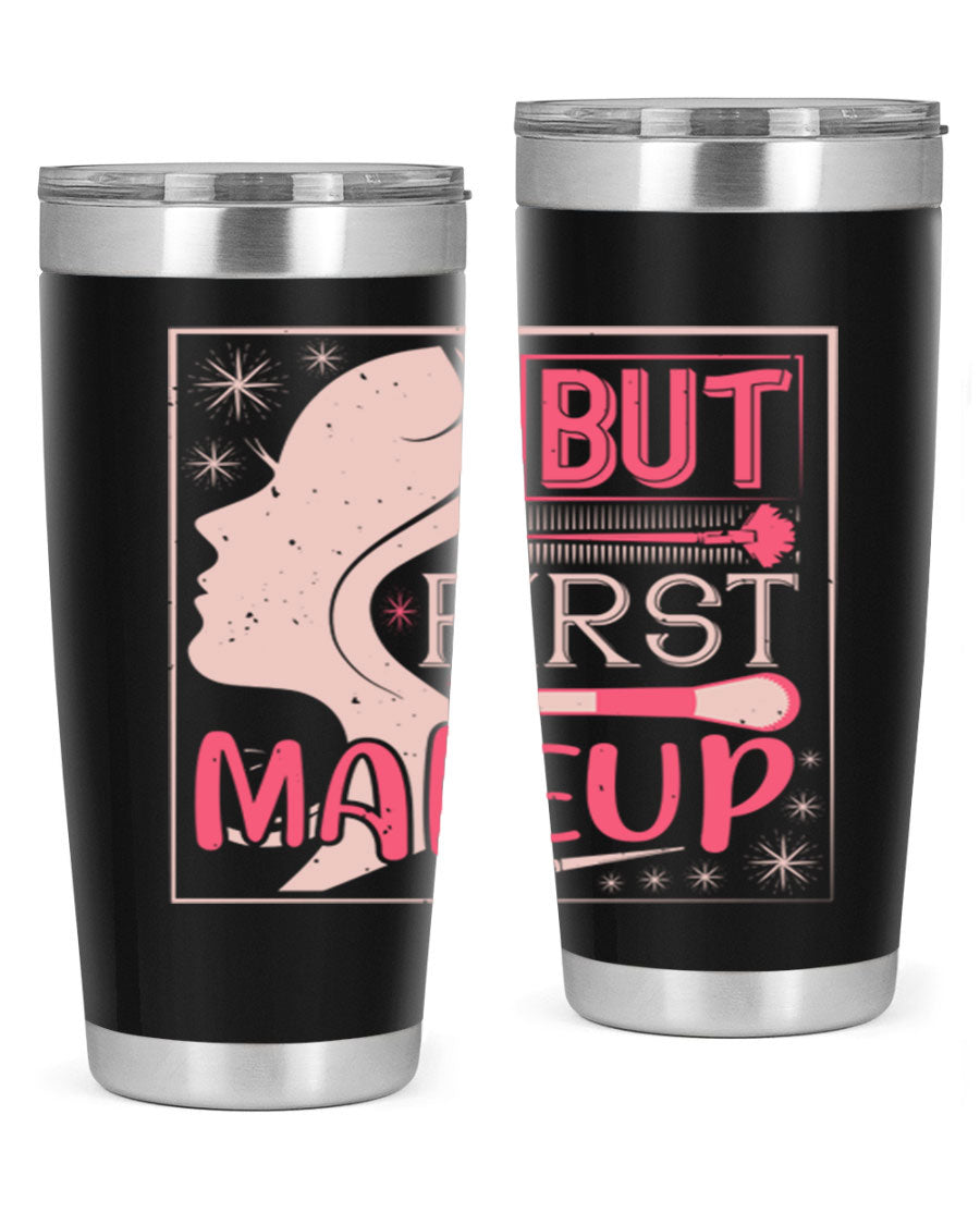But First Makeup Style 260# Tumbler in stainless steel with a stylish design, perfect for hot and cold beverages.