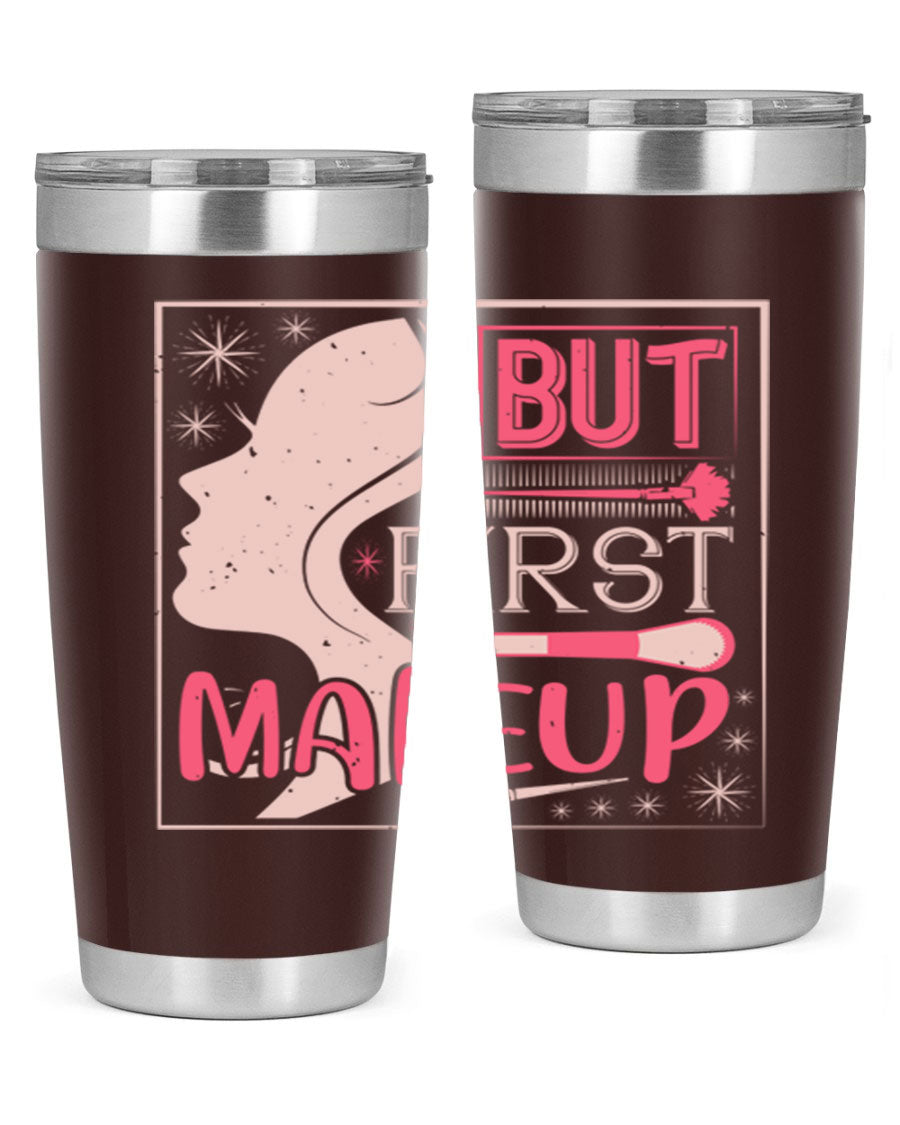 But First Makeup Style 260# Tumbler in stainless steel with a stylish design, perfect for hot and cold beverages.