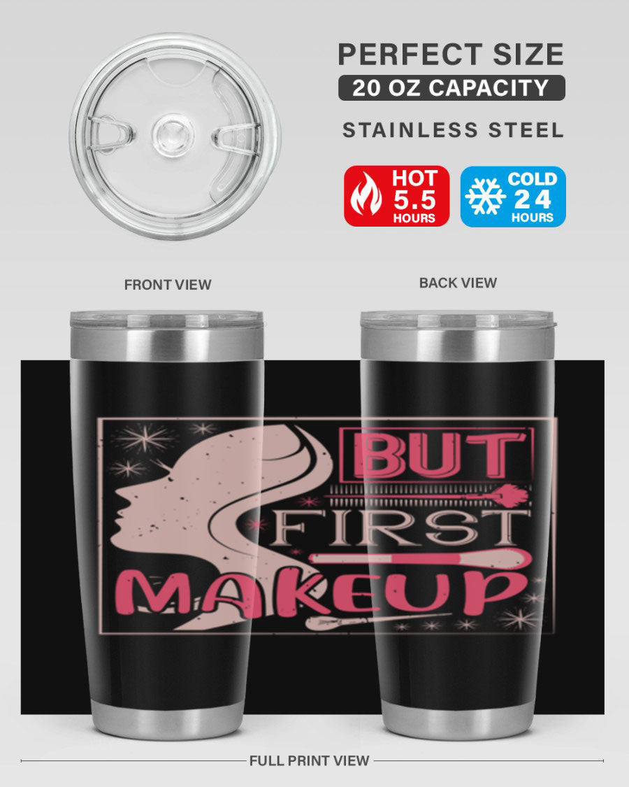 But First Makeup Style 260# Tumbler in stainless steel with a stylish design, perfect for hot and cold beverages.