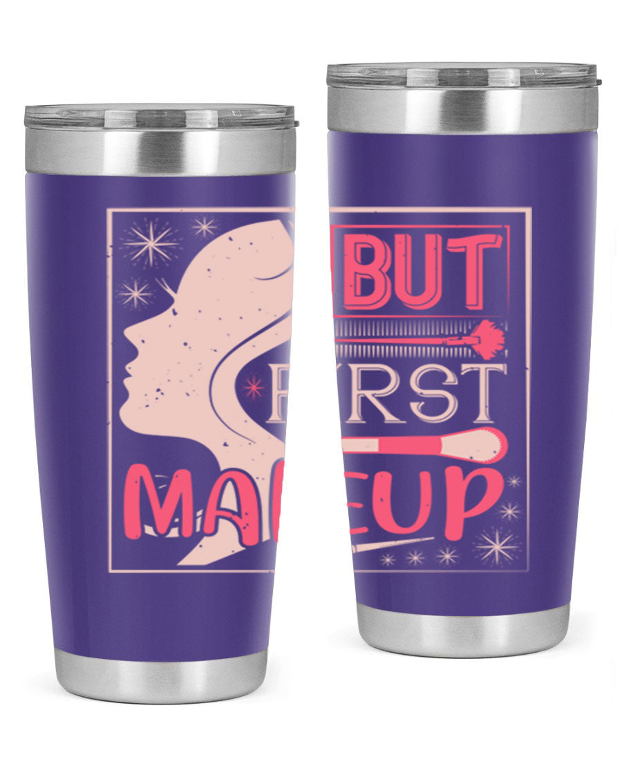 But First Makeup Style 260# Tumbler in stainless steel with a stylish design, perfect for hot and cold beverages.
