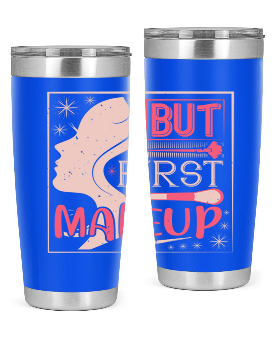 But First Makeup Style 260# Tumbler in stainless steel with a stylish design, perfect for hot and cold beverages.