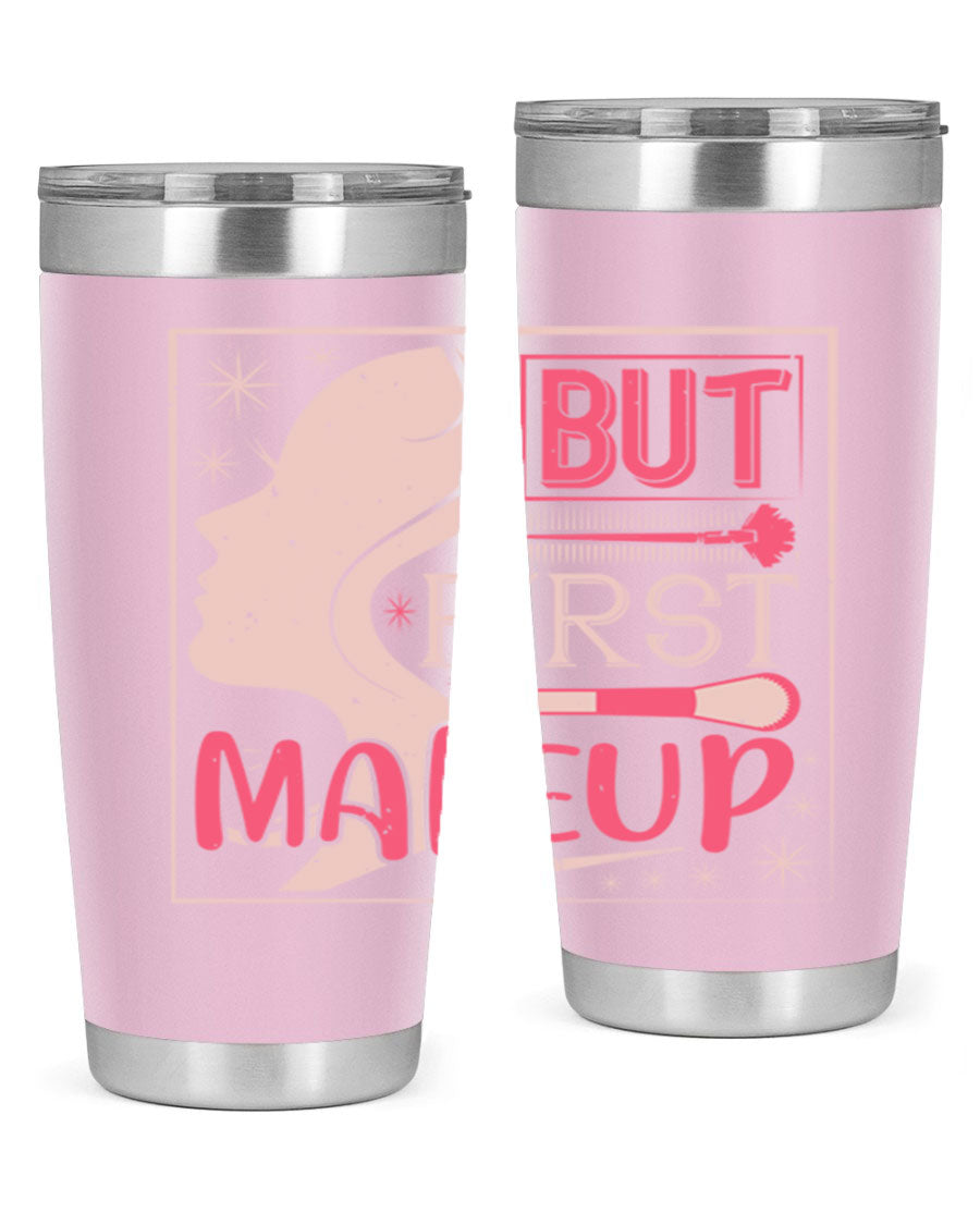 But First Makeup Style 260# Tumbler in stainless steel with a stylish design, perfect for hot and cold beverages.