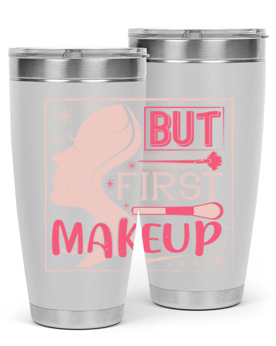 But First Makeup Style 260# Tumbler in stainless steel with a stylish design, perfect for hot and cold beverages.