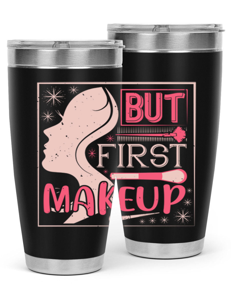 But First Makeup Style 260# Tumbler in stainless steel with a stylish design, perfect for hot and cold beverages.