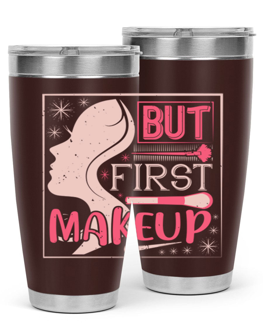 But First Makeup Style 260# Tumbler in stainless steel with a stylish design, perfect for hot and cold beverages.