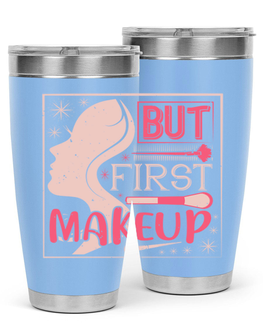 But First Makeup Style 260# Tumbler in stainless steel with a stylish design, perfect for hot and cold beverages.