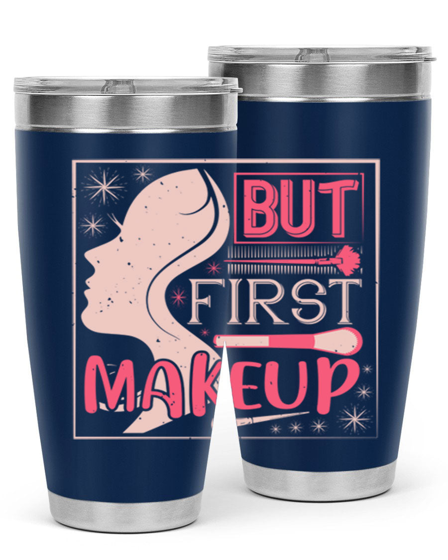 But First Makeup Style 260# Tumbler in stainless steel with a stylish design, perfect for hot and cold beverages.