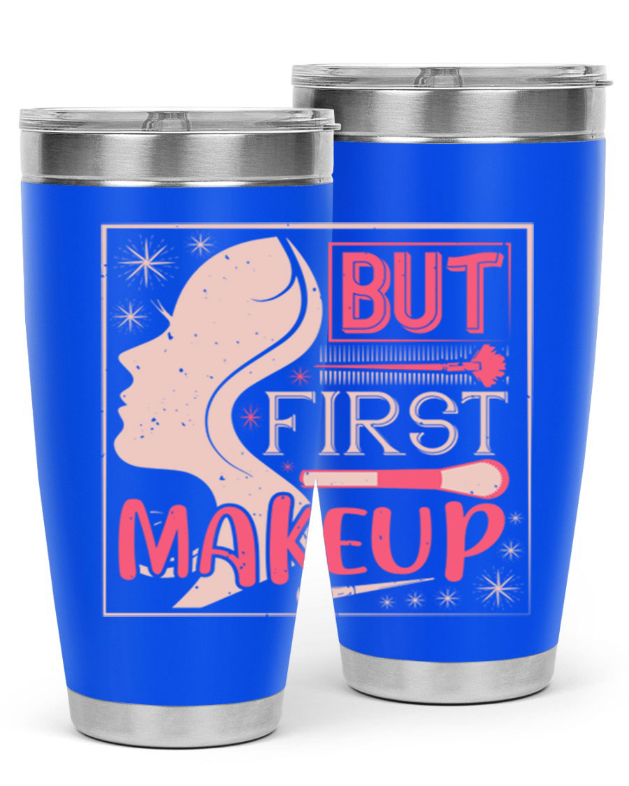 But First Makeup Style 260# Tumbler in stainless steel with a stylish design, perfect for hot and cold beverages.