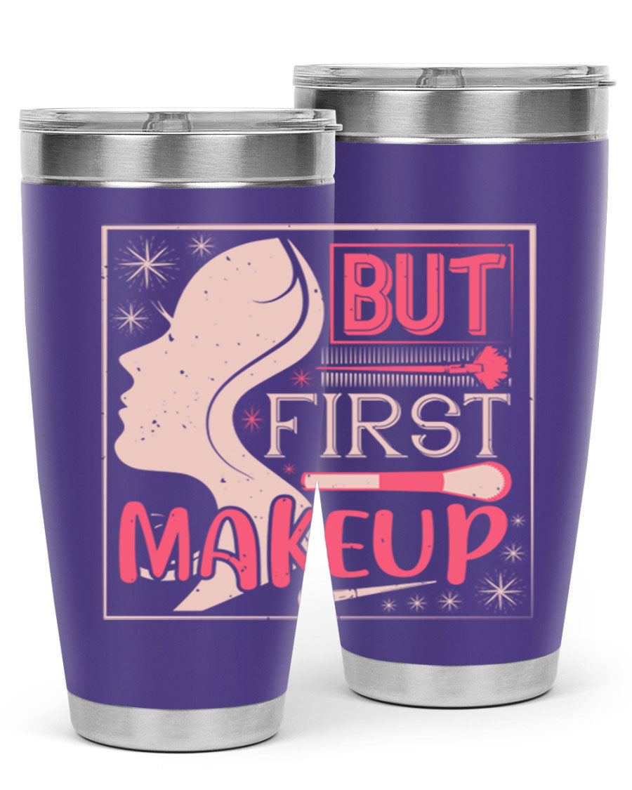 But First Makeup Style 260# Tumbler in stainless steel with a stylish design, perfect for hot and cold beverages.