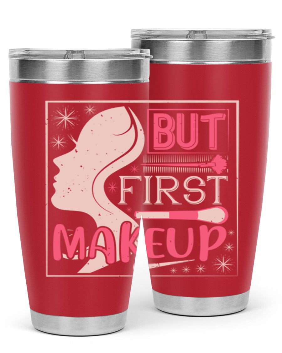 But First Makeup Style 260# Tumbler in stainless steel with a stylish design, perfect for hot and cold beverages.