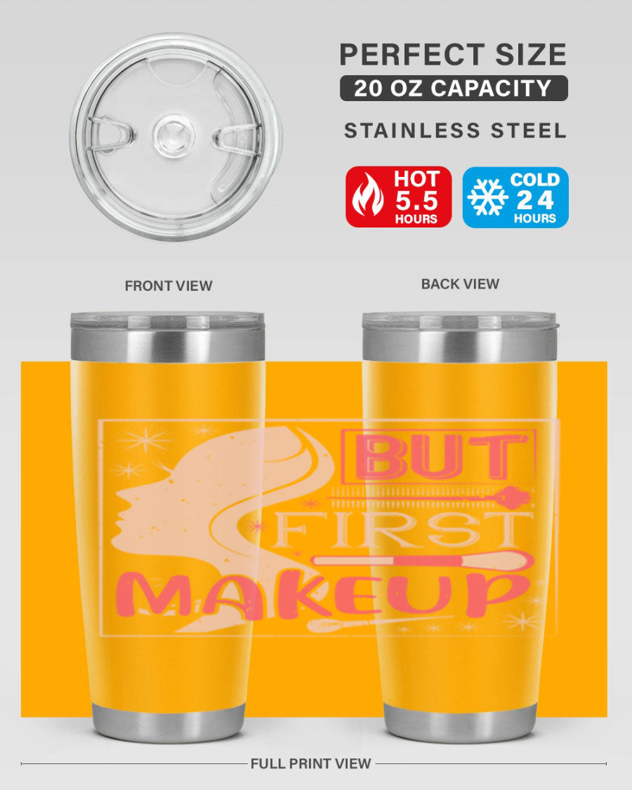 But First Makeup Style 260# Tumbler in stainless steel with a stylish design, perfect for hot and cold beverages.
