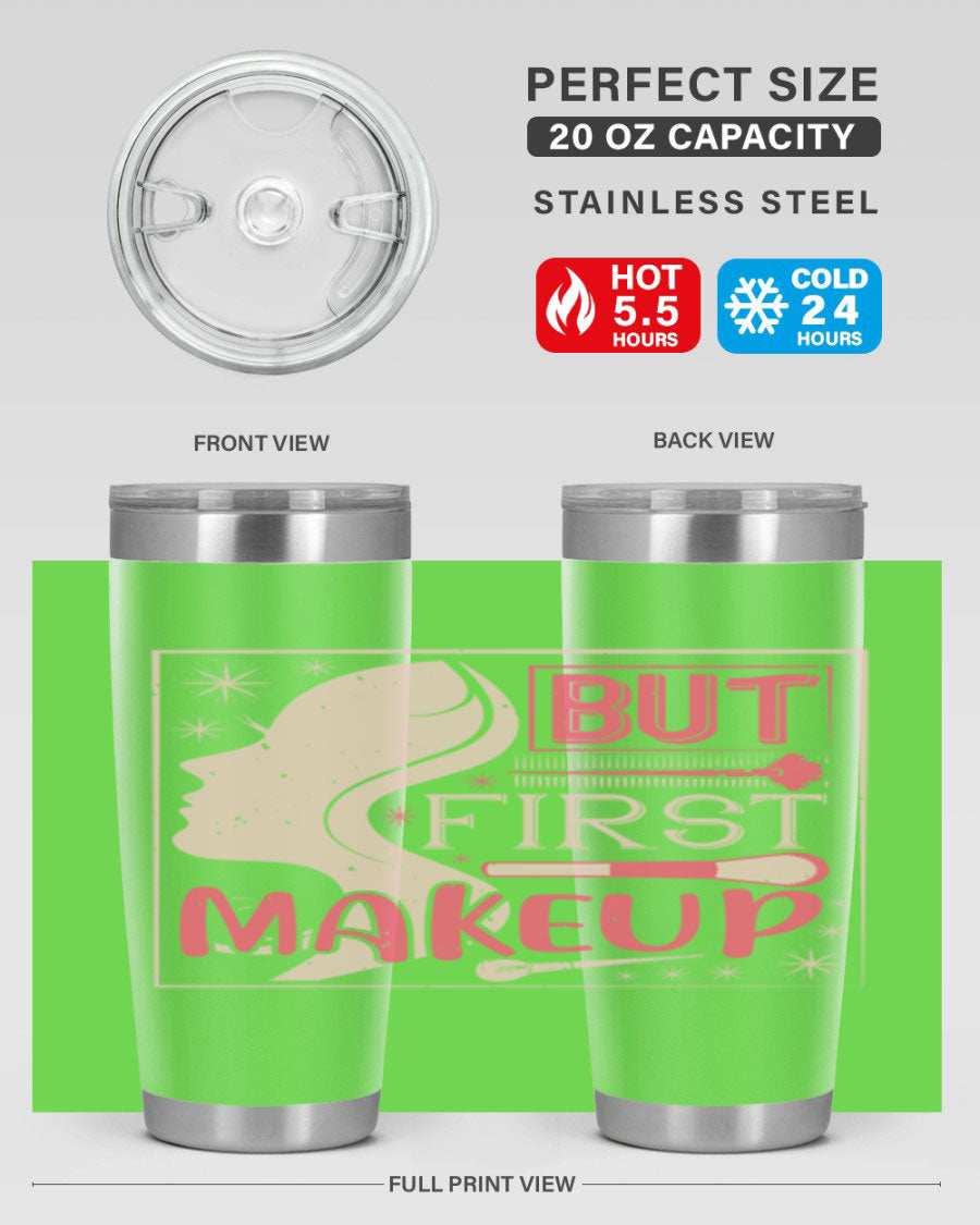 But First Makeup Style 260# Tumbler in stainless steel with a stylish design, perfect for hot and cold beverages.