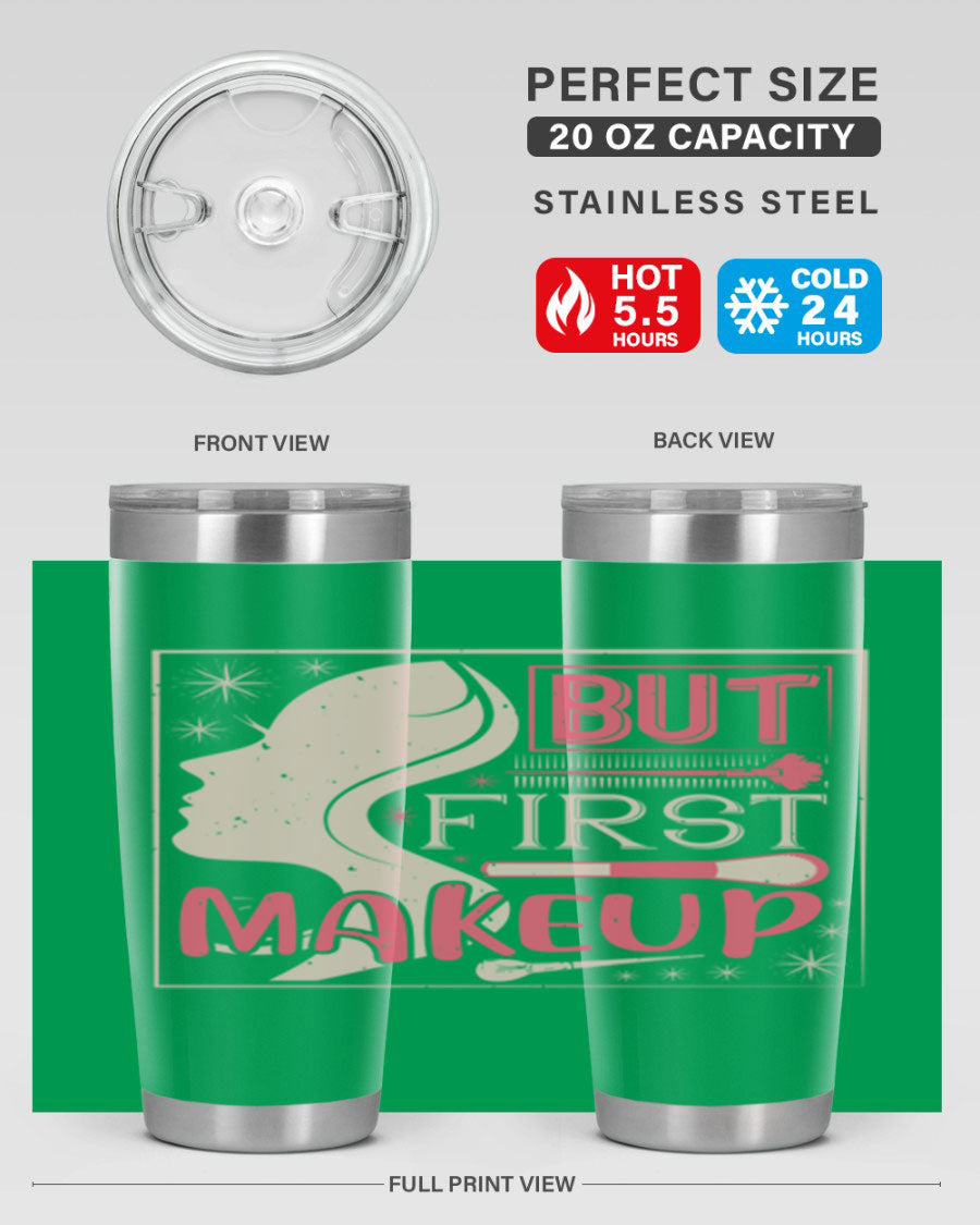 But First Makeup Style 260# Tumbler in stainless steel with a stylish design, perfect for hot and cold beverages.