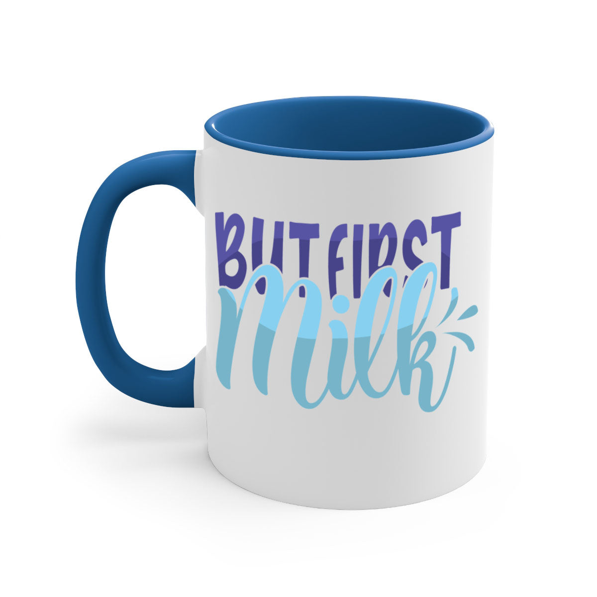 But First Milk Style 275# Mug in various colors with glossy finish and C-shaped handle.
