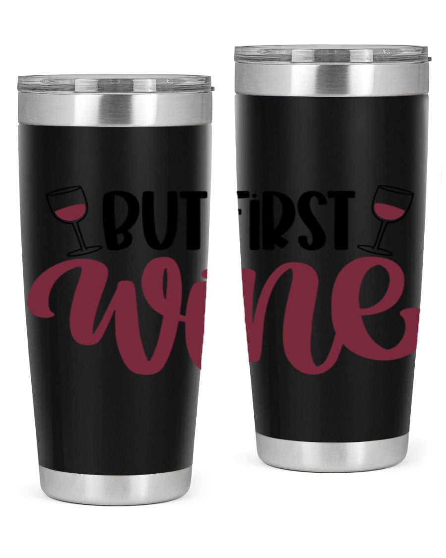 But First Wine 63# Tumbler in stainless steel with a fun wine-themed design, perfect for keeping drinks hot or cold.