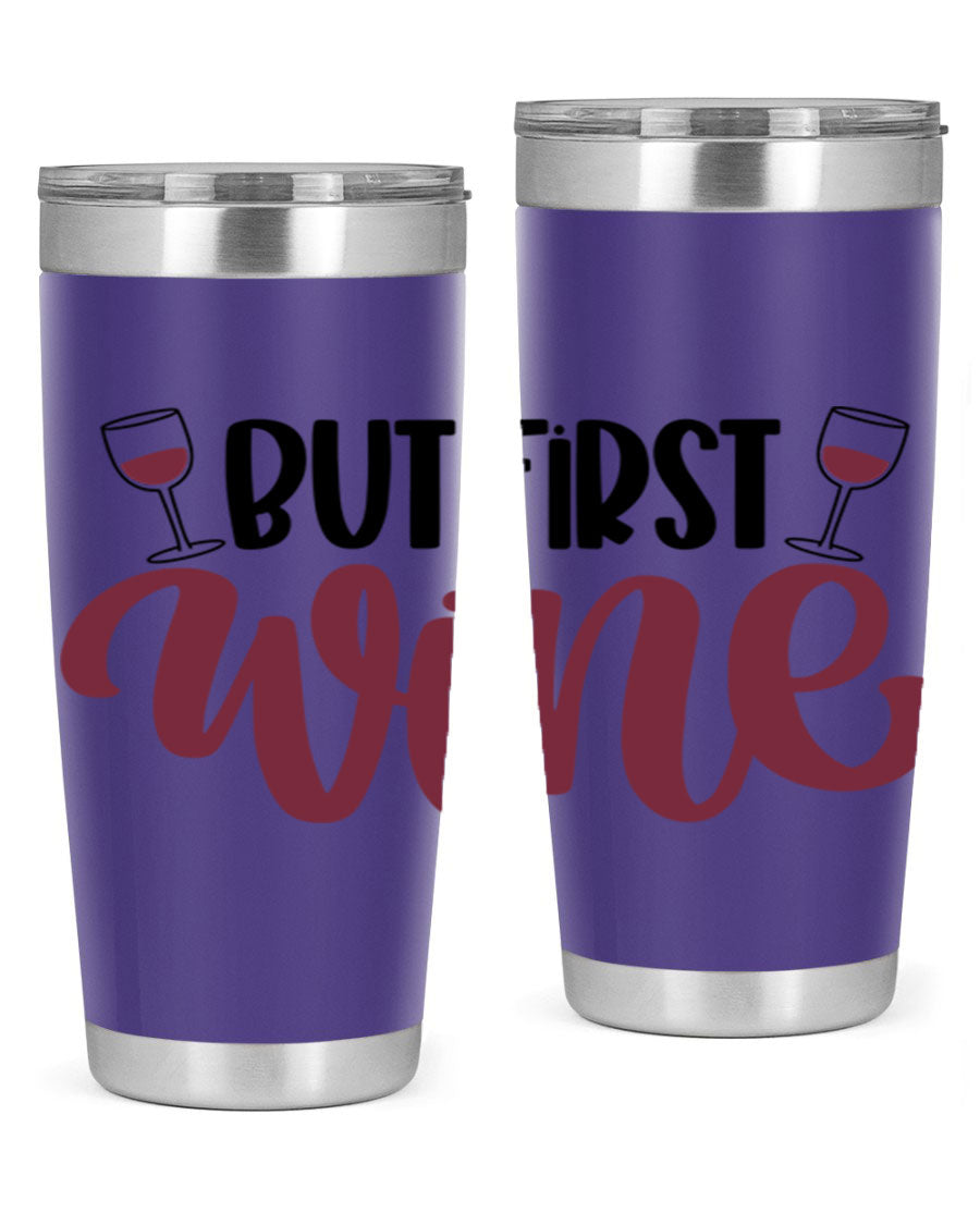 But First Wine 63# Tumbler in stainless steel with a fun wine-themed design, perfect for keeping drinks hot or cold.