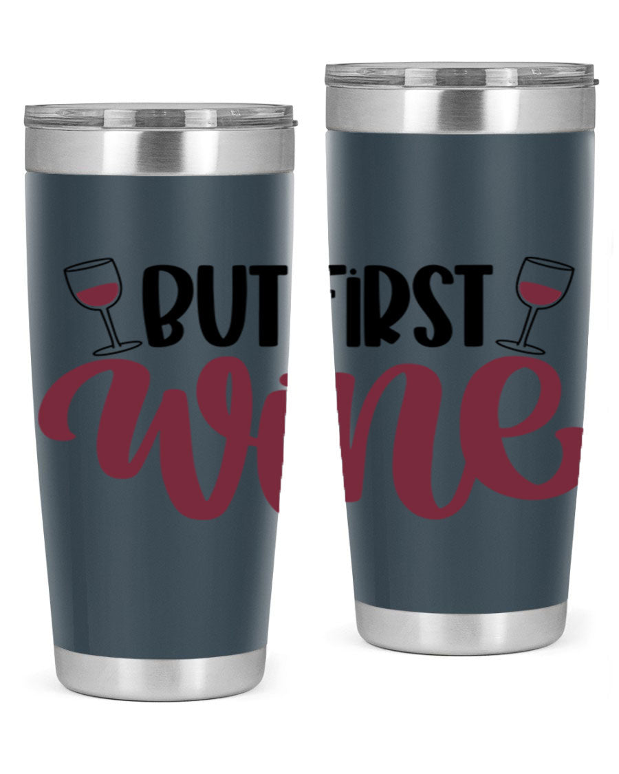 But First Wine 63# Tumbler in stainless steel with a fun wine-themed design, perfect for keeping drinks hot or cold.