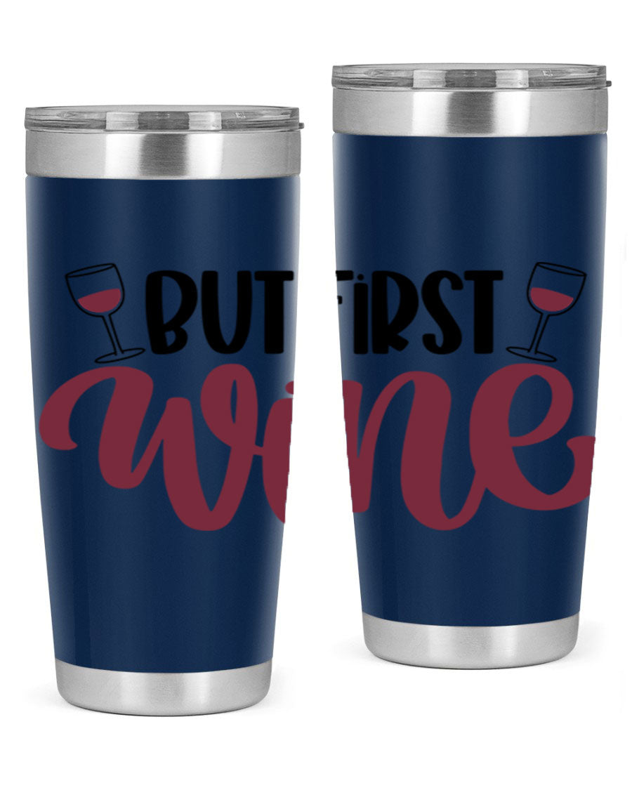 But First Wine 63# Tumbler in stainless steel with a fun wine-themed design, perfect for keeping drinks hot or cold.