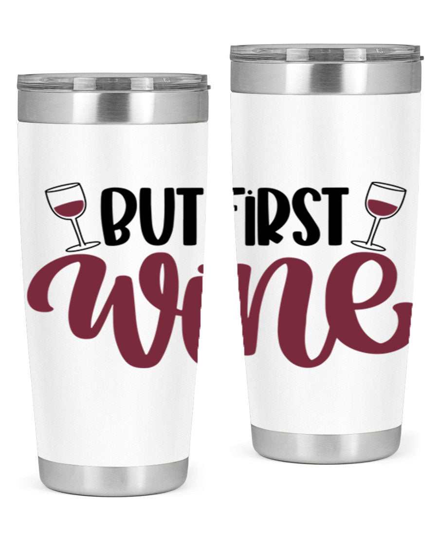 But First Wine 63# Tumbler in stainless steel with a fun wine-themed design, perfect for keeping drinks hot or cold.