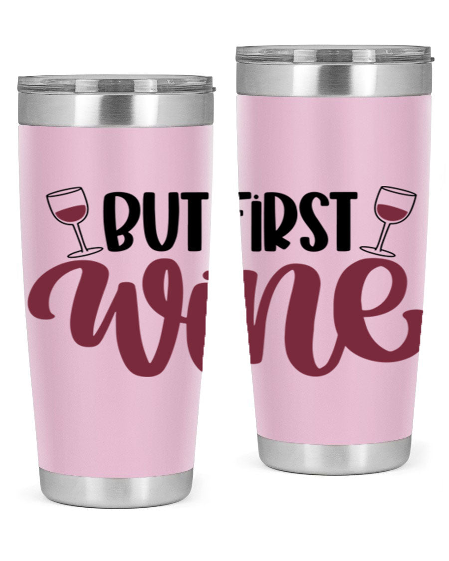 But First Wine 63# Tumbler in stainless steel with a fun wine-themed design, perfect for keeping drinks hot or cold.