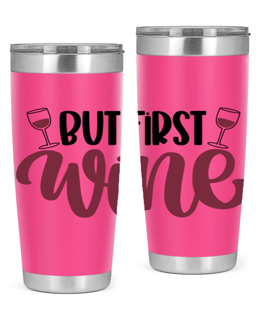 But First Wine 63# Tumbler in stainless steel with a fun wine-themed design, perfect for keeping drinks hot or cold.