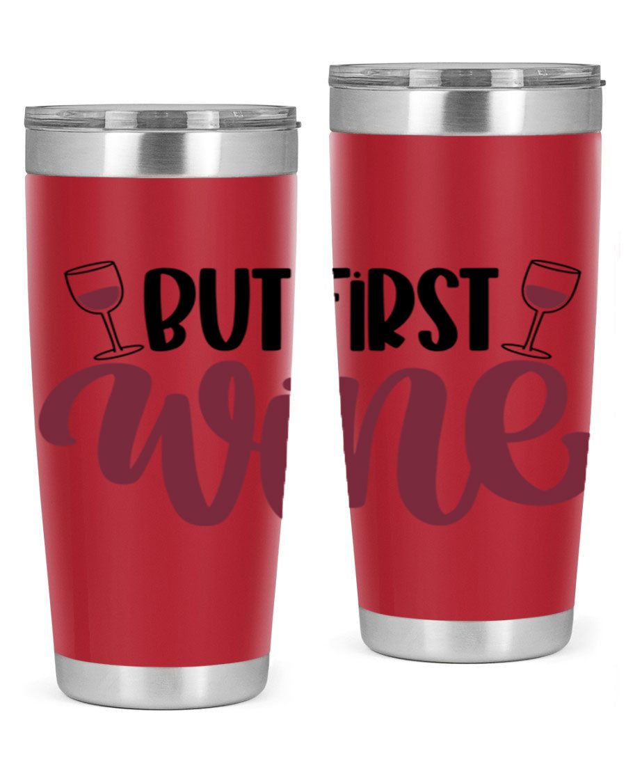But First Wine 63# Tumbler in stainless steel with a fun wine-themed design, perfect for keeping drinks hot or cold.