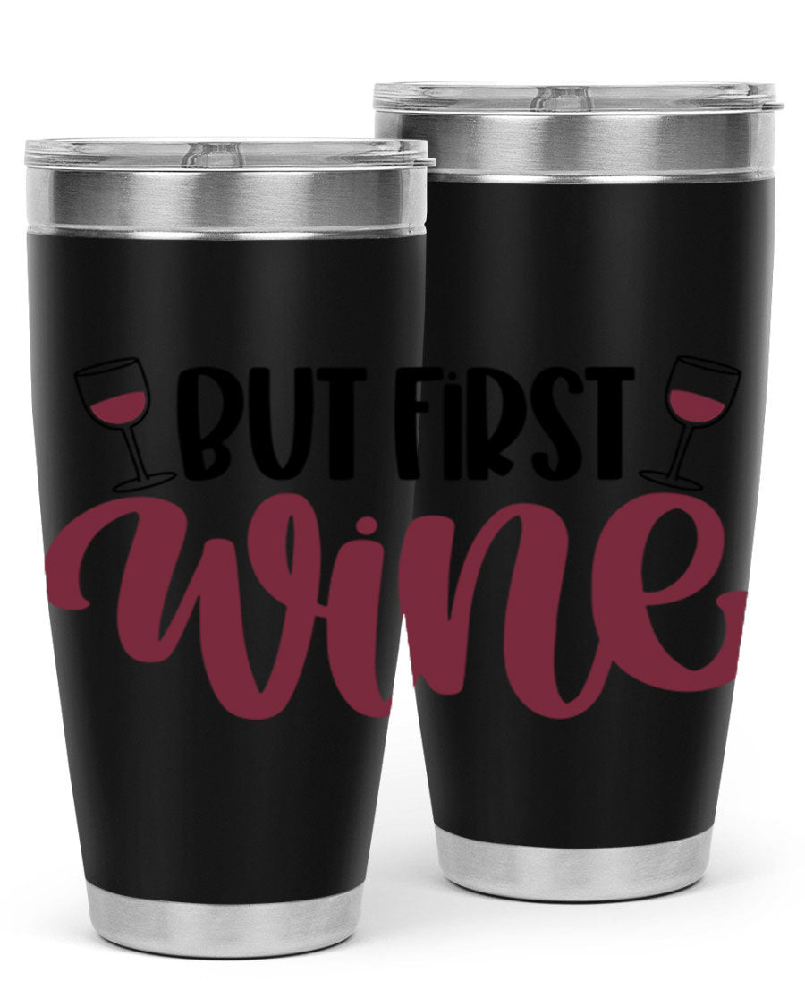 But First Wine 63# Tumbler in stainless steel with a fun wine-themed design, perfect for keeping drinks hot or cold.