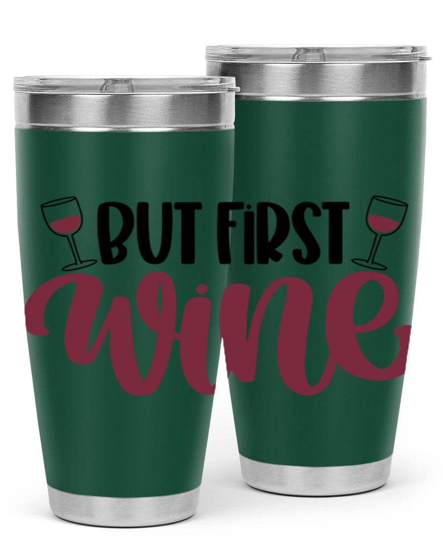 But First Wine 63# Tumbler in stainless steel with a fun wine-themed design, perfect for keeping drinks hot or cold.