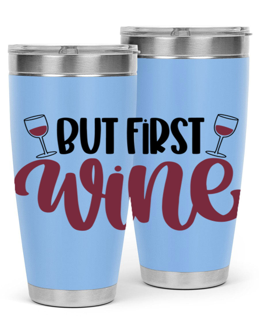 But First Wine 63# Tumbler in stainless steel with a fun wine-themed design, perfect for keeping drinks hot or cold.