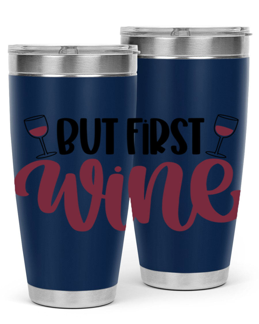 But First Wine 63# Tumbler in stainless steel with a fun wine-themed design, perfect for keeping drinks hot or cold.