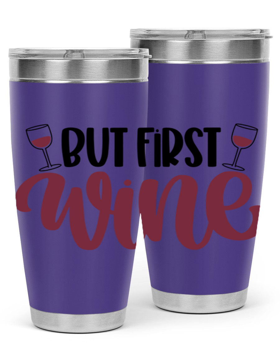 But First Wine 63# Tumbler in stainless steel with a fun wine-themed design, perfect for keeping drinks hot or cold.