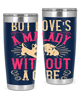 But Loves a Malady Without a Cure Style 6# Tumbler in stainless steel with a stylish design, perfect for hot and cold beverages.