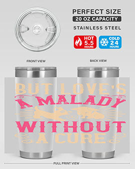 But Loves a Malady Without a Cure Style 6# Tumbler in stainless steel with a stylish design, perfect for hot and cold beverages.