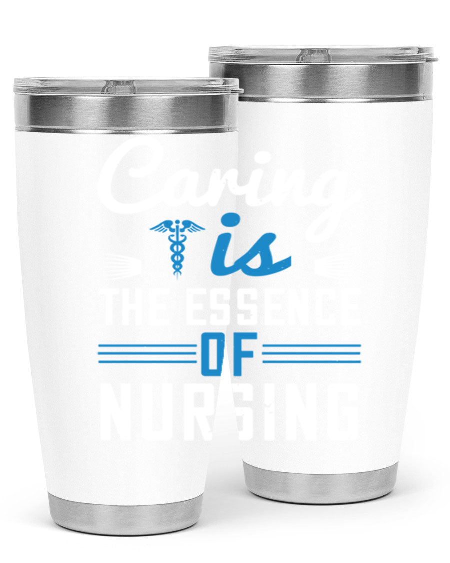 Caring is the Essence of Nursing tumbler, a double wall vacuum stainless steel drinkware with a press-in lid, designed for nurses.