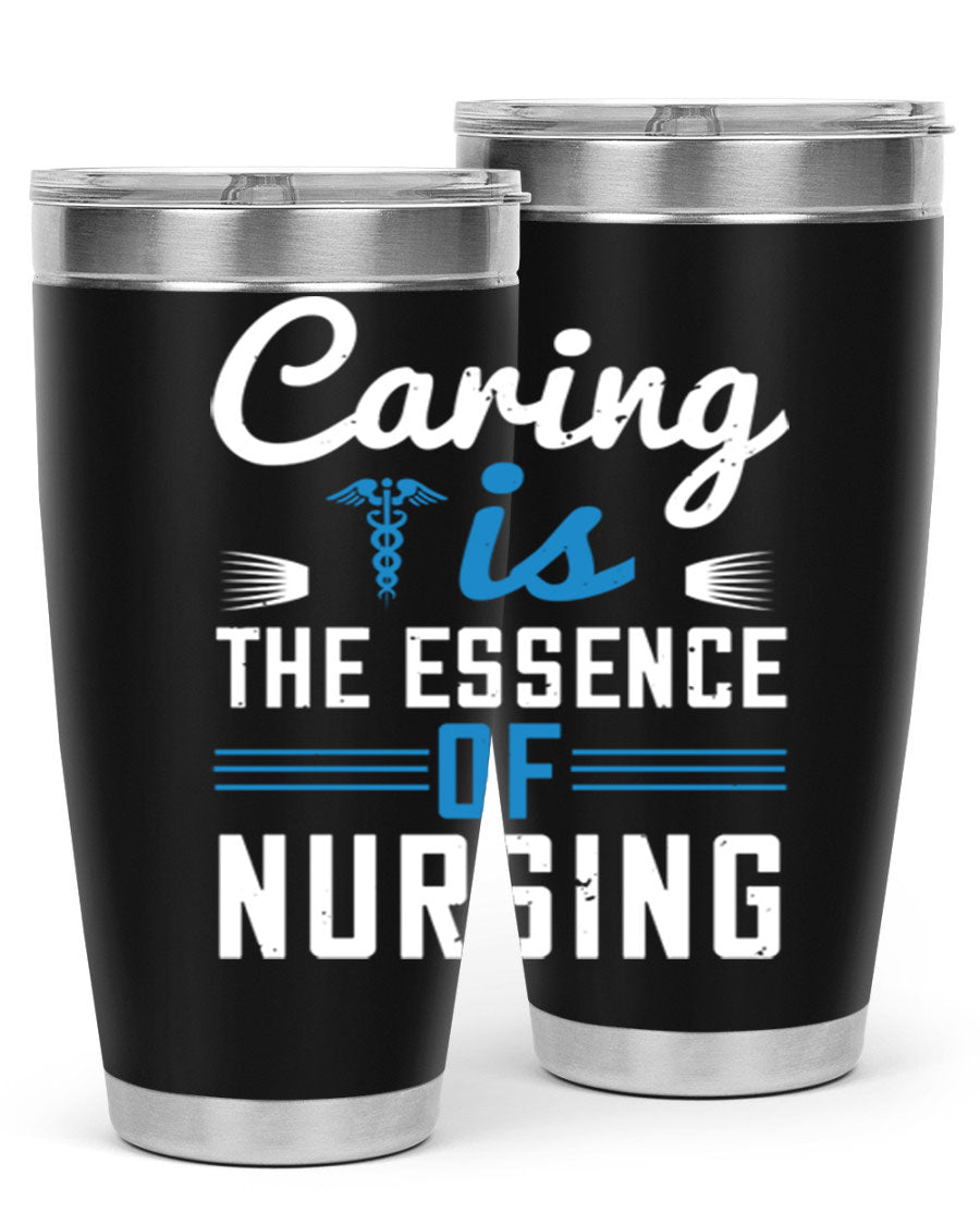 Caring is the Essence of Nursing tumbler, a double wall vacuum stainless steel drinkware with a press-in lid, designed for nurses.