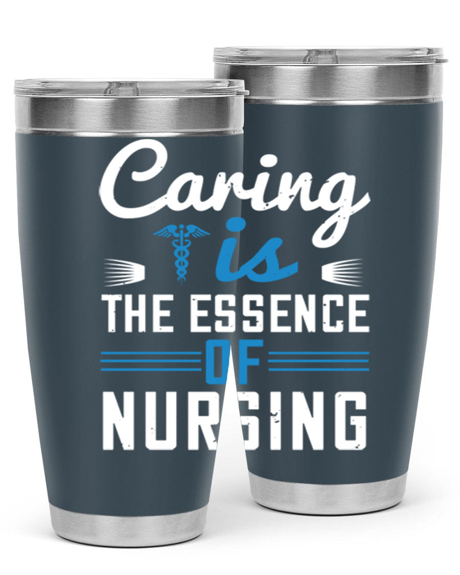 Caring is the Essence of Nursing tumbler, a double wall vacuum stainless steel drinkware with a press-in lid, designed for nurses.