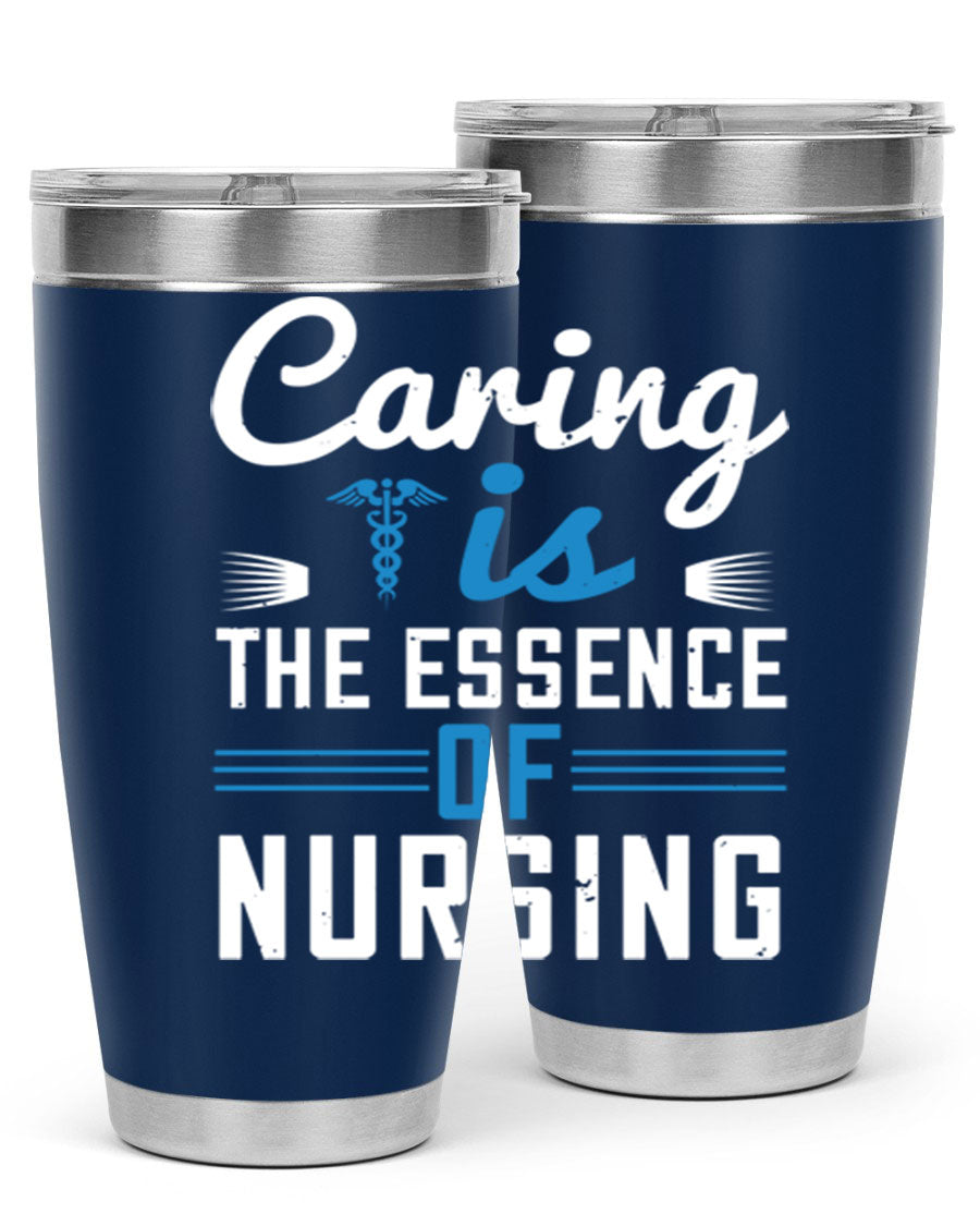Caring is the Essence of Nursing tumbler, a double wall vacuum stainless steel drinkware with a press-in lid, designed for nurses.