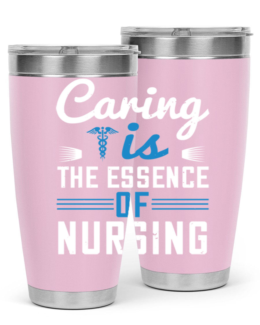 Caring is the Essence of Nursing tumbler, a double wall vacuum stainless steel drinkware with a press-in lid, designed for nurses.