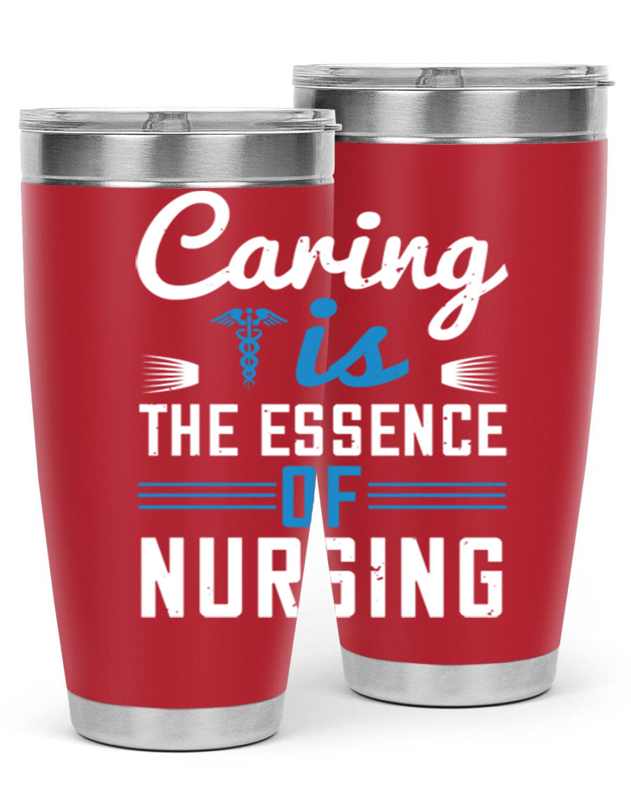 Caring is the Essence of Nursing tumbler, a double wall vacuum stainless steel drinkware with a press-in lid, designed for nurses.