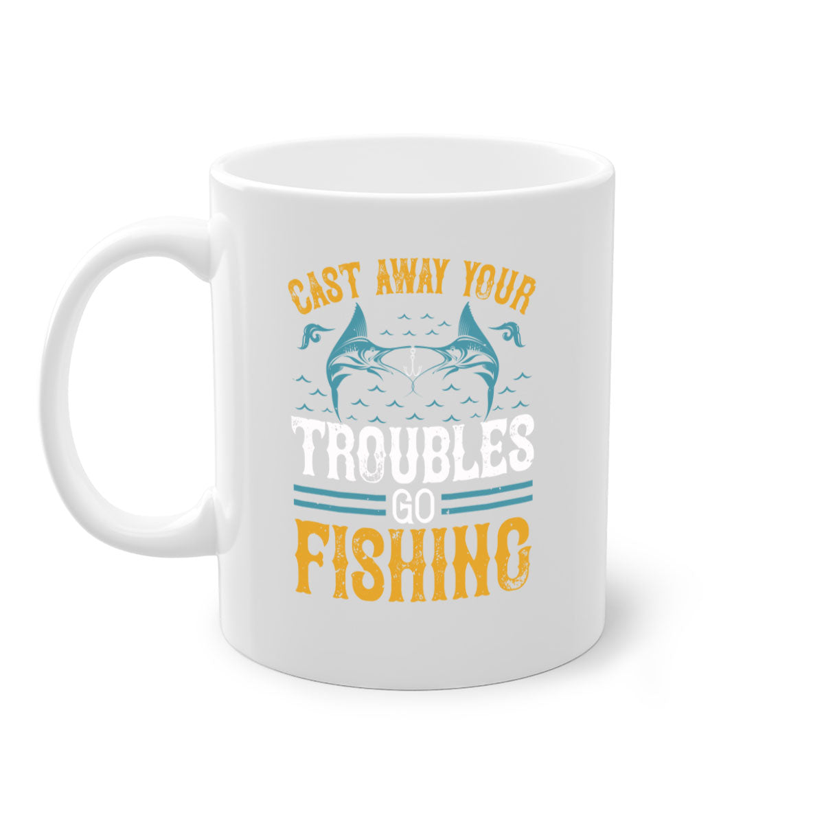 Cast Way Your Troubles Go Fishing Mug with a glossy finish and colorful handle, perfect for coffee and tea lovers.