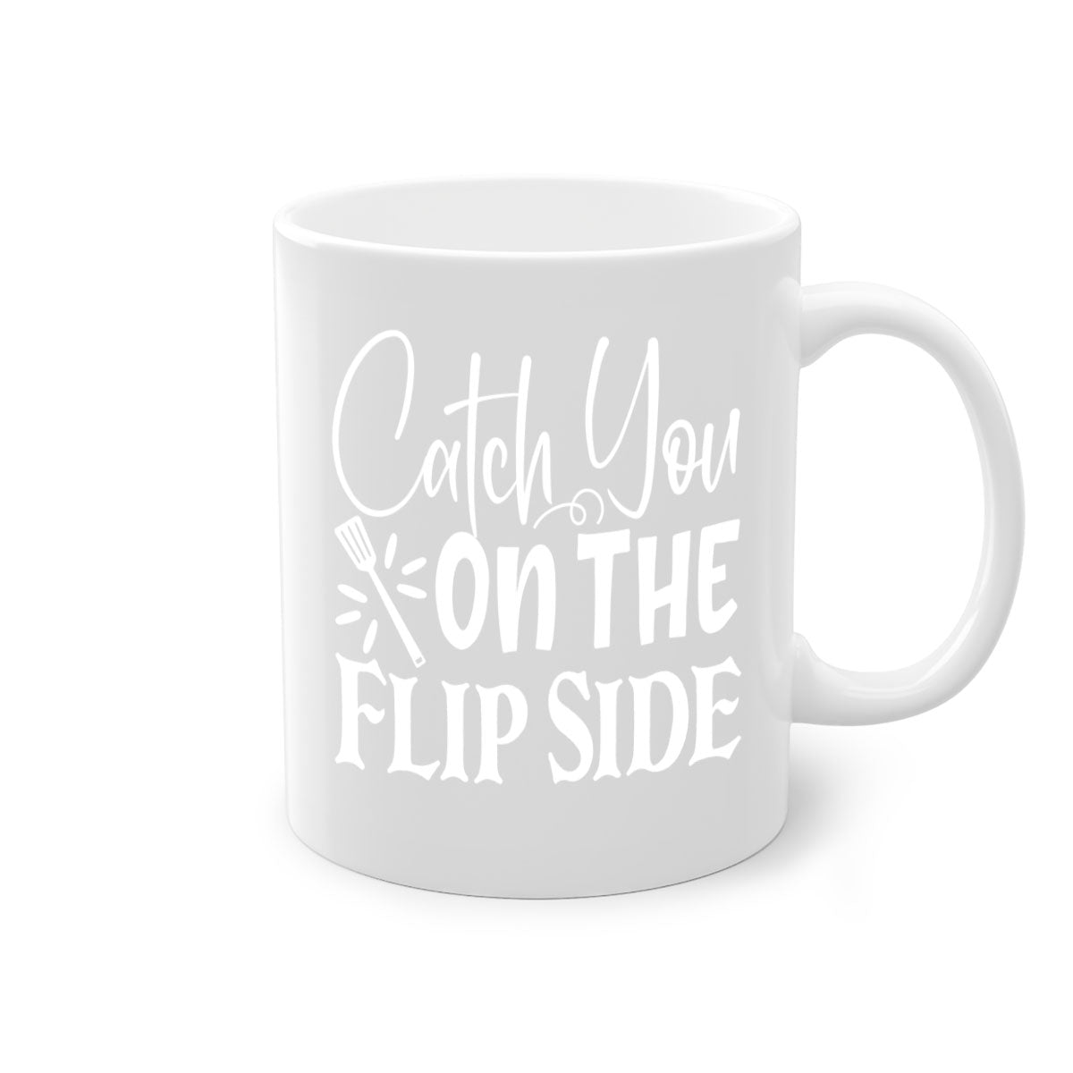 Catch You on the Flip Side 51# Mug with colorful handle and glossy finish, available in multiple colors and sizes.
