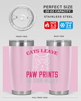 A stylish 20oz and 30oz tumbler featuring a cat-themed design that says 'Cats Leave Paw Prints on Your Heart', made of stainless steel.