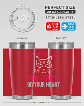 A stylish 20oz and 30oz tumbler featuring a cat-themed design that says 'Cats Leave Paw Prints on Your Heart', made of stainless steel.